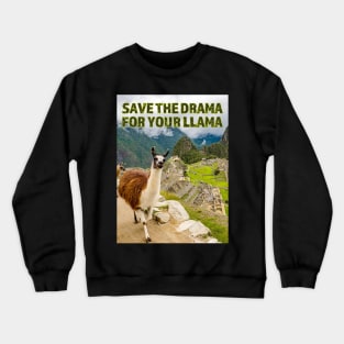 Save the Drama for your Llama at Machu Picchu Crewneck Sweatshirt